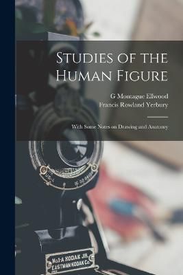 Studies of the Human Figure By Ellwood 9781016853651 (Paperback)