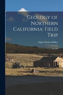 Geology of Northern California By Bailey 9781016864541 (Paperback)