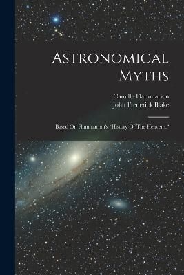 Astronomical Myths By Blake 9781016869386 (Paperback)