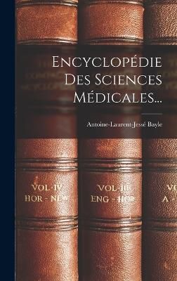 Encyclopédie Des Sciences Médicales... By Bayle 9781016870931