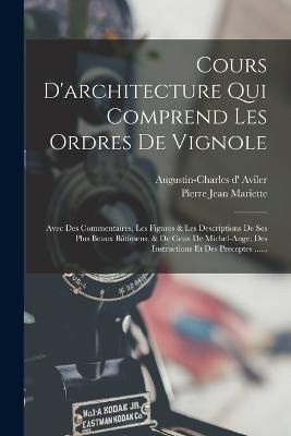 Cours D'architecture Qui Comprend Les Ordres De Vignole By Aviler