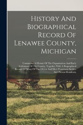 History And Biographical Record Of Lenawee County, Michigan