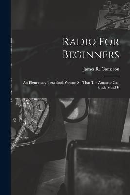 Radio For Beginners By Cameron 9781016883047 (Paperback)