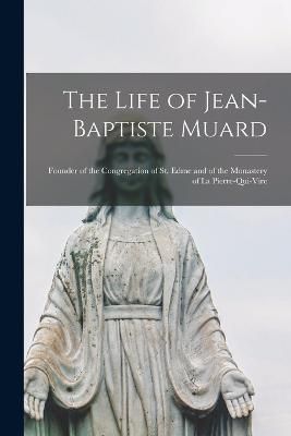 Life of Jean-Baptiste Muard By Anonymous 9781016888790 (Paperback)