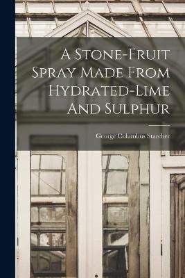 Stone-fruit Spray Made From Hydrated-lime And Sulphur By Starcher