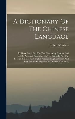 Dictionary Of The Chinese Language By Morrison 9781016893213