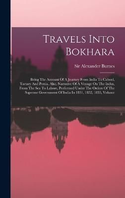 Travels Into Bokhara By Burnes 9781016904117 (Hardback)