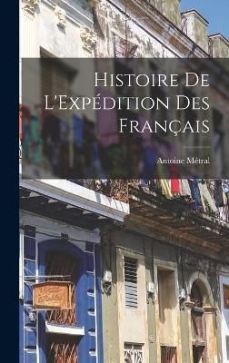Histoire de L'Expédition des Français By Métral 9781016913140