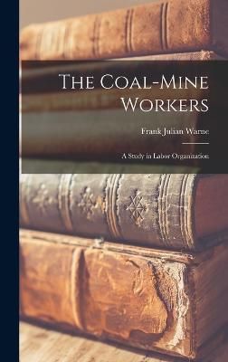 Coal-Mine Workers By Warne 9781016915144 (Hardback)