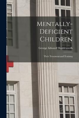 Mentally-Deficient Children By Shuttleworth 9781016918145 (Paperback)