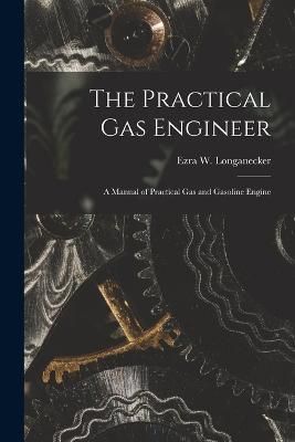 Practical Gas Engineer By Longanecker 9781016918299 (Paperback)