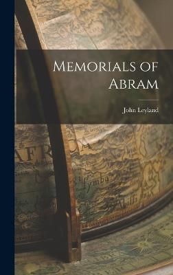 Memorials of Abram By Leyland 9781016922715 (Hardback)