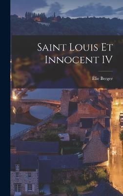 Saint Louis Et Innocent IV By Berger 9781016948890 (Hardback)