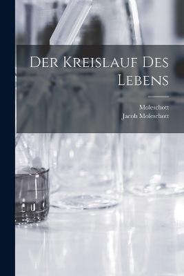 Kreislauf des Lebens By Moleschott 9781016949712 (Paperback)