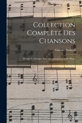 Collection Complète Des Chansons By Nadaud 9781016964135 (Paperback)