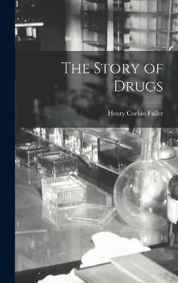 Story of Drugs By Fuller 9781016964586 (Hardback)