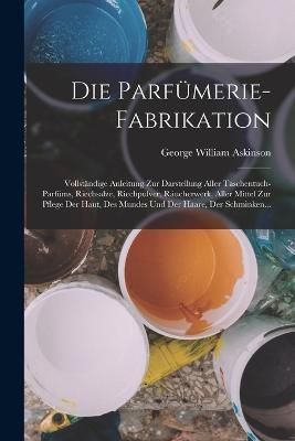 Parfümerie-Fabrikation By Askinson 9781016969765 (Paperback)