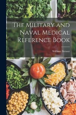 Military and Naval Medical Reference Book By Brewer 9781016970112