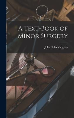 Text-Book of Minor Surgery By Vaughan 9781016977401 (Hardback)