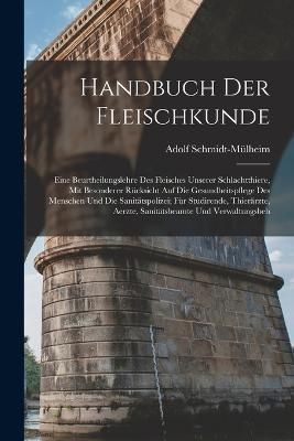 Handbuch Der Fleischkunde By Schmidt-Mülheim 9781016983952
