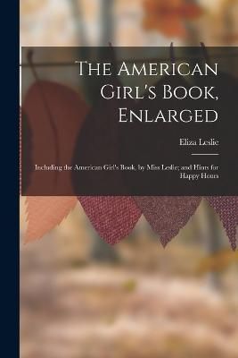 American Girl's Book, Enlarged By Leslie 9781016990035 (Paperback)