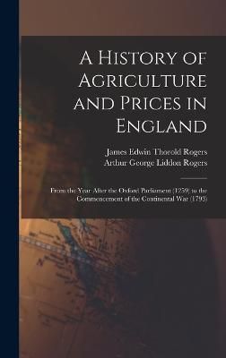 History of Agriculture and Prices in England By Rogers 9781016993272