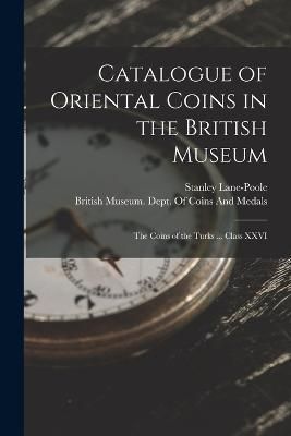 Catalogue of Oriental Coins in the British Museum By Lane-Poole