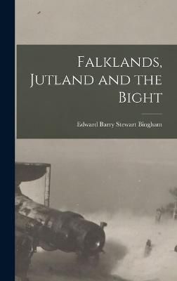 Falklands, Jutland and the Bight By Bingham 9781016996396 (Hardback)