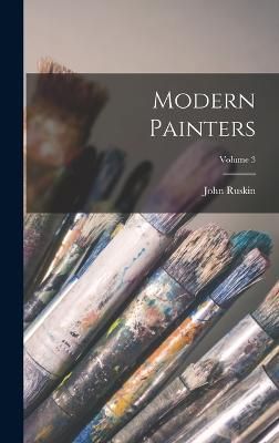 Modern Painters; Volume 3 By Ruskin 9781017000979 (Hardback)