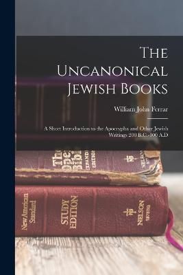 Uncanonical Jewish Books By Ferrar 9781017001761 (Paperback)