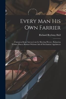 Every man his own Farrier By Hall 9781017011135 (Paperback)