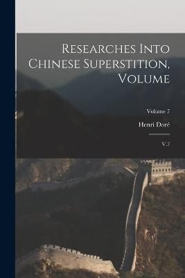 Researches Into Chinese Superstition, Volume By Doré 9781017039443