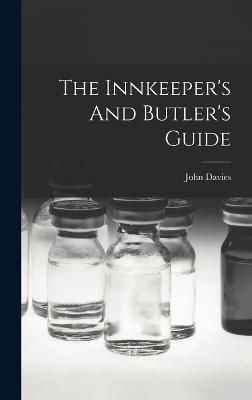 Innkeeper's And Butler's Guide By Davies 9781017044713 (Hardback)