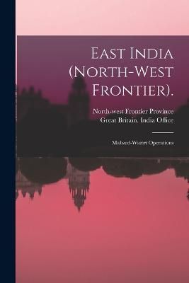 East India (north-west Frontier). By Great Britain India Office