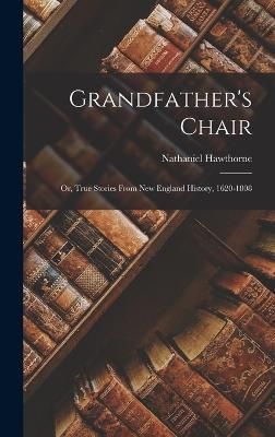 Grandfather's Chair By Hawthorne 9781017058376 (Hardback)