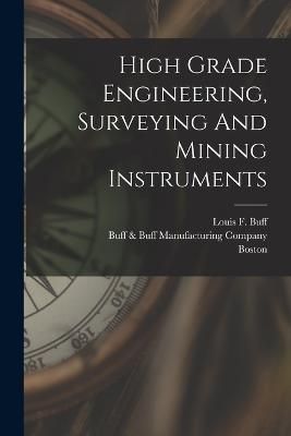 High Grade Engineering, Surveying And Mining Instruments 9781017061574