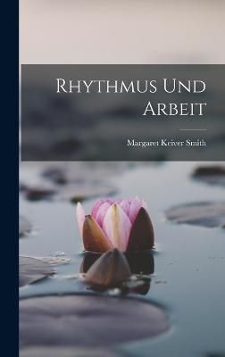 Rhythmus und Arbeit By Smith 9781017062113 (Hardback)