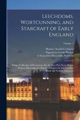 Leechdoms, Wortcunning, and Starcraft of Early England By Cockayne