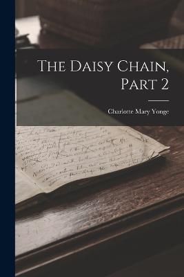 Daisy Chain, Part 2 By Yonge 9781017084320 (Paperback)