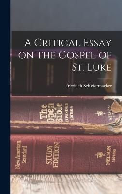 Critical Essay on the Gospel of St. Luke By Friedrich 9781017088267