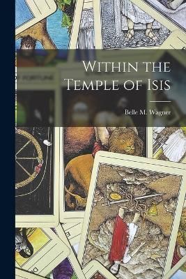 Within the Temple of Isis By Wagner 9781017095081 (Paperback)