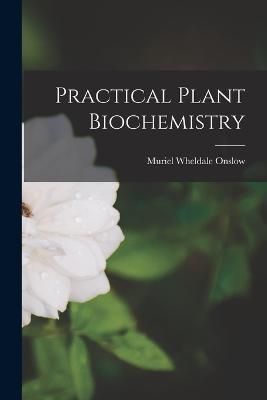 Practical Plant Biochemistry By Onslow 9781017108057 (Paperback)