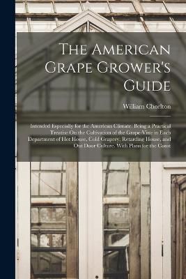 American Grape Grower's Guide By Chorlton 9781017118902 (Paperback)