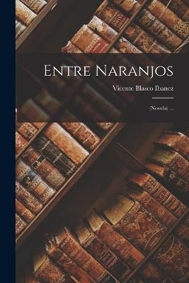 Entre Naranjos By Ibanez 9781017119428 (Paperback)