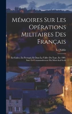 Mémoires Sur Les Opérations Militaires Des Français By Noble