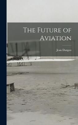 Future of Aviation By Dargon 9781017125085 (Hardback)