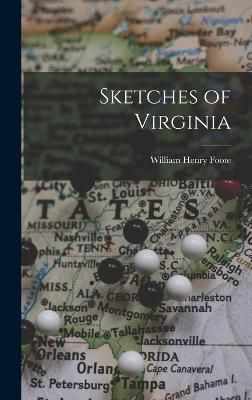 Sketches of Virginia By Foote 9781017129014 (Hardback)