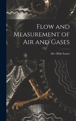 Flow and Measurement of Air and Gases By Eason 9781017136685