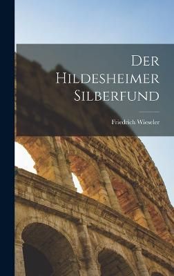 Hildesheimer Silberfund By Wieseler 9781017138184 (Hardback)