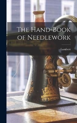 Hand-Book of Needlework By Lambert 9781017138733 (Hardback)
